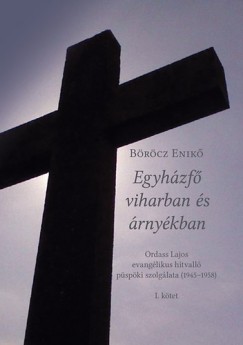 Brcz Enik - Egyhzf viharban s rnykban