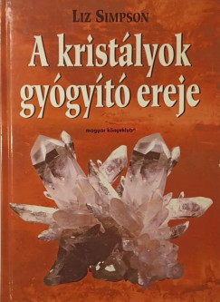 Liz Simpson - A kristályok gyógyító ereje