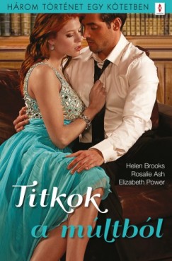 Helen Brooks - Elizabeth Power - Titkok a mltbl - 3 trtnet 1 ktetben - Az let iskolja, A vadr lnya, Szlhmosnk kmljenek!