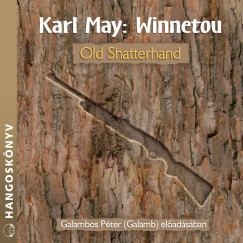 Karl May - Galambos Pter - Winnetou 1. - Old Shatterhand