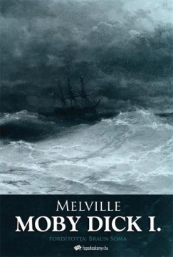 Herman Melville - Moby Dick I. ktet