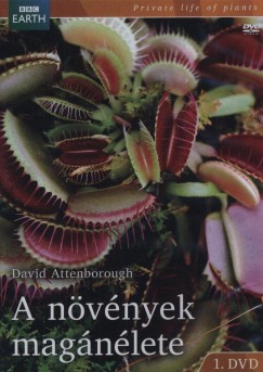 David Attenborough - A n�v�nyek mag�n�lete 1. - DVD