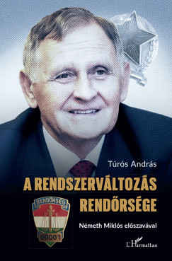 A rendszerv�ltoz�s Rend�rs�ge