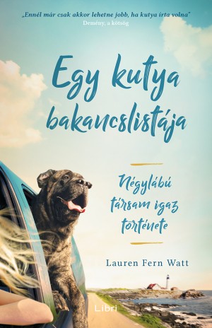 Lauren Fern Watt - Egy kutya bakancslistája Lauren Fern Watt - Egy kutya bakancslistája