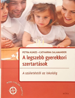 Petra Kunze - Catharina Salamander - A legszebb gyerekkori szertart�sok