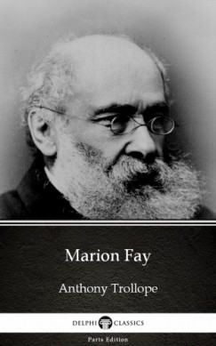 Anthony Trollope - Marion Fay by Anthony Trollope (Illustrated)