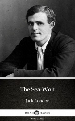 Jack London - The Sea-Wolf by Jack London (Illustrated)