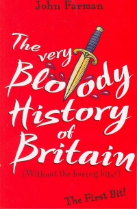 John Farman - The very Bloody History of Britain 1.