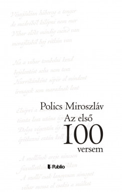 Polics Miroszlv - Az els szz versem