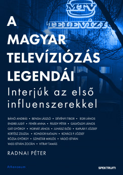 Radnai Pter - A magyar televzizs legendi - Interjk az els influenszerekkel