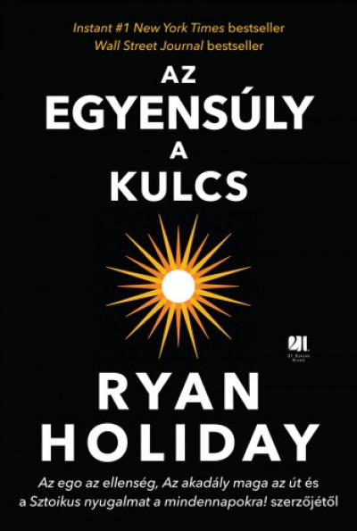 Ryan Holiday - Holiday Ryan - Az egyensúly a kulcs