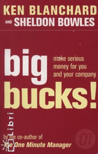 Kenneth Blanchard - Sheldon Bowles - Big bucks!