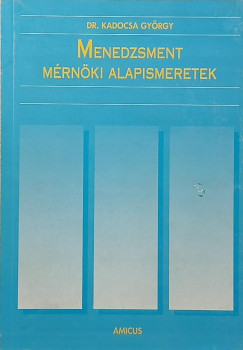 Kadocsa Gy�rgy - Menedzsment m�rn�ki alapismeretek