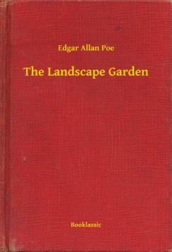 Edgar Allan Poe - The Landscape Garden
