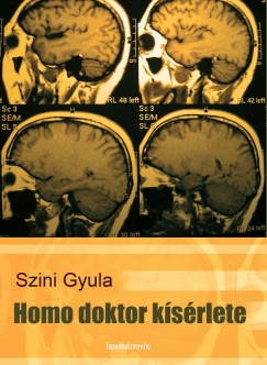 Sz�ni Gyula - Homo doktor k�s�rlete