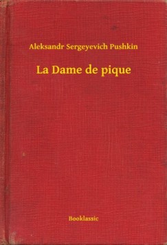 Aleksandr Sergeyevich Pushkin - La Dame de pique
