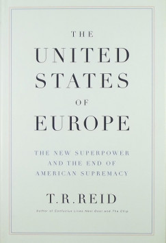 T. R. Reid - The United States of Europe
