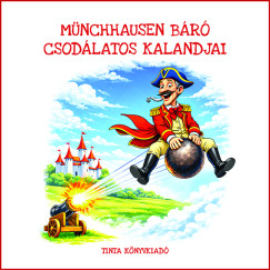 Gottfried August Bürger - Münchhausen báró csodálatos kalandjai