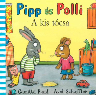 Axel Scheffler - Pipp és Polli - A kis tócsa