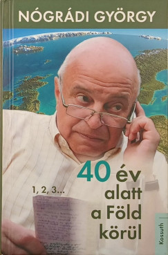 Nógrádi György - 40 év alatt a Föld körül