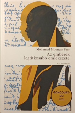 Mohamed Mbougar Sarr - Az emberek legtitkosabb eml�kezete