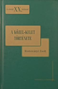 Rostov�nyi Zsolt - A K�zel-Kelet t�rt�nete