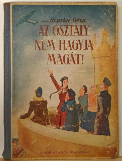 Vitz Szarka Gza - Az osztly nem hagyja magt!