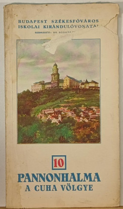 Bodnr Gyula  (Szerk.) - Pannonhalma - A Cuha vlgye