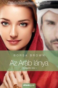 Borsa Brown - Az Arab lnya 2 - Ktds Kelethez, vonzds Nyugathoz