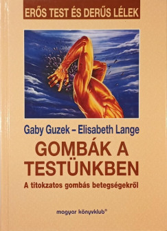 Gaby Guzek - Elisabeth Lange - Gombák a testünkben
