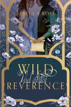 Rebecca Ross - Wild Reverence - Vad �hitat