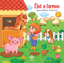 Bogos Katalin   (Szerk.) - let a farmon - Mondks kifest