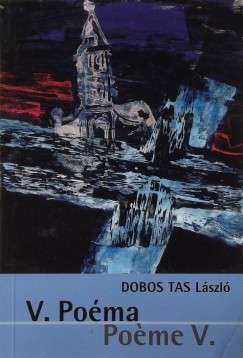 Dobos Tas László - V. Poéma - Poéme V. (1990-2000)