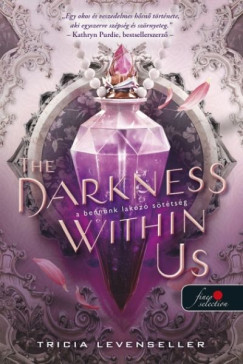 Tricia Levenseller - The Darkness Within Us - A benn�nk lakoz� s�t�ts�g
