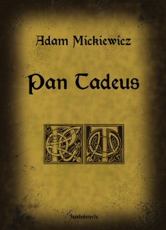 Adam Mickiewicz - Pan Tadeus