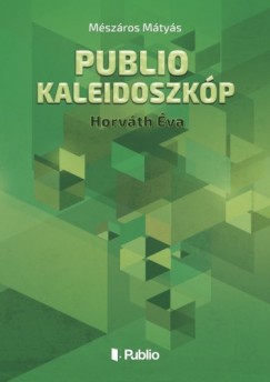 M�sz�ros M�ty�s - Publio Kaleidoszk�p V. - Horv�th �va
