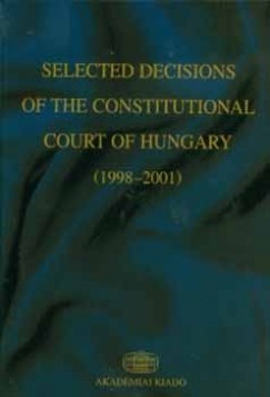 Dr. Erdei rpd   (Szerk.) - Dr. Holl Andrs   (Szerk.) - Selected Decisions of the Constitutional