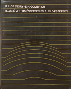 Ernst H. Gombrich   (Szerk.) - Richard Langton Gregory   (Szerk.) - Illúzió a természetben és a művészetben