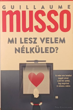 Guillaume Musso - Mi lesz velem nlkled?