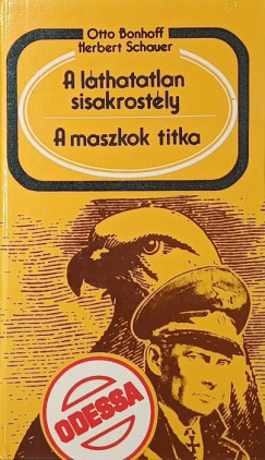 Otto Bonhoff - Herbert Schauer - A l�thatatlan sisakrost�ly - A maszkok titka