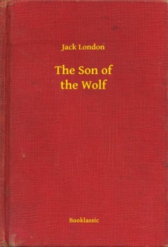 Jack London - The Son of the Wolf