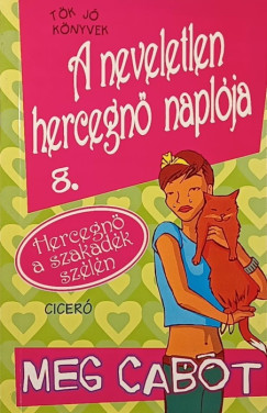 Meg Cabot - A neveletlen hercegnő naplója 8.