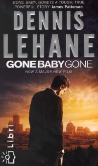 Dennis Lehane - Gone, baby, gone