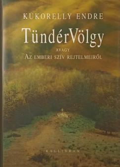 Kukorelly Endre - T�nd�rV�lgy