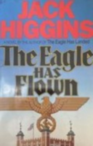 Jack Higgins - The eagle has flown