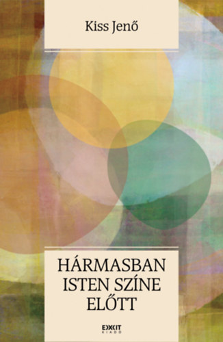 Kiss Jen� - H�rmasban Isten sz�ne el�tt