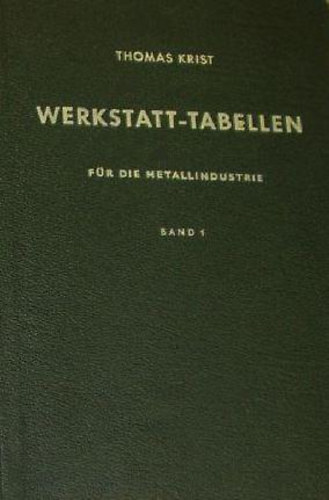 Thomas Krist - Werkstatt-Tabellen fr die Metallindustrie I.