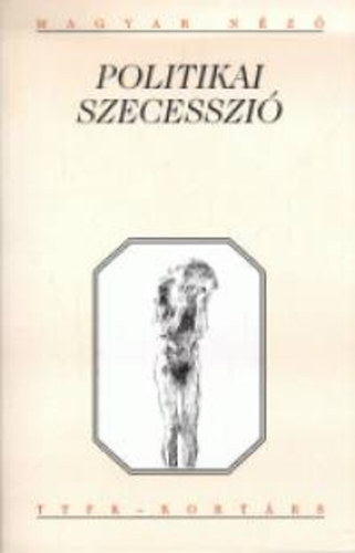 G. Fodor Gábor - Politikai szecesszió