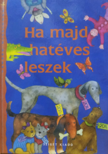 Ha majd hatéves leszek - Versek kicsiknek