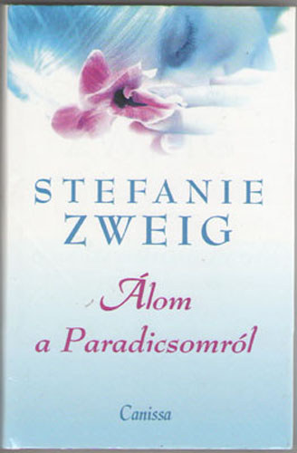 Stefanie Zweig - Álom a Paradicsomról